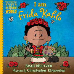 I am Frida Kahlo - Christopher Eliopoulos (ISBN: 9780525555988)
