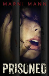 Prisoned - Marni Mann (ISBN: 9781535397896)