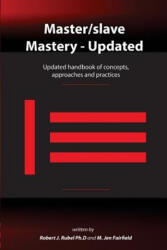 Master/slave Mastery - Robert J Rubel Ph D, M Jen Fairfield (ISBN: 9780986352119)