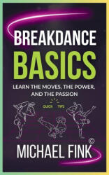 Breakdance Basics - Michael Fink (2024)