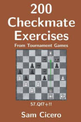 200 Checkmate Exercises From Tournament Games - Sam Cicero (2017)