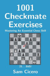 1001 Checkmate Exercises: Mastering An Essential Chess Skill - Sam Cicero (2018)