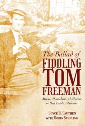 The Ballad of Fiddling Tom Freeman (ISBN: 9780817322649)