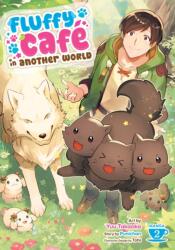 Fluffy Cafe in Another World (Manga) Vol. 2 (ISBN: 9798897651641)