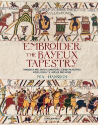 Embroider the Bayeux Tapestry - Mia Hansson (ISBN: 9781800923669)