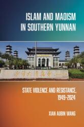 Islam and Maoism in Southern Yunnan (ISBN: 9781501787195)