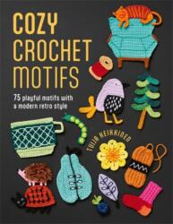 Cozy Crochet Motifs - Tuija Heikkinen (ISBN: 9781446317037)