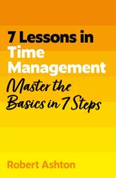 7 Lessons in Time Management (ISBN: 9781399830591)