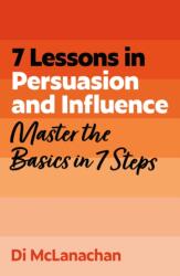 7 Lessons in Persuasion and Influence (ISBN: 9781399830553)