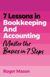 7 Lessons in Bookkeeping and Accounting (ISBN: 9781399830515)