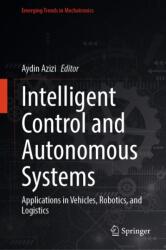 Intelligent Control and Autonomous Systems (ISBN: 9789819564019)