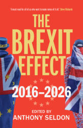 The Brexit Effect, 2016-2026 - Anthony Seldon (ISBN: 9781009749626)