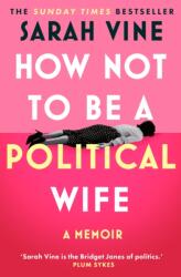 How Not to Be a Political Wife (ISBN: 9780008746605)