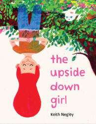 The Upside Down Girl - Keith Negley (ISBN: 9780063119833)
