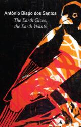 The Earth Gives, the Earth Wants (ISBN: 9781509570195)