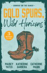 Gold Spurs, Wild Horizons: Sunrise On The Ranch (ISBN: 9780263421767)