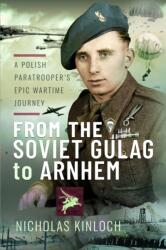 From the Soviet Gulag to Arnhem (ISBN: 9781399045926)