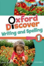 Oxford Discover: 1: Writing and Spelling - Lesley Koustaff, Susan Rivers (ISBN: 9780194278560)