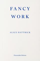 Fancy Work - Alice Hattrick (ISBN: 9781804272374)