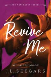 Revive Me: Part Three: The Apology (ISBN: 9781464267581)