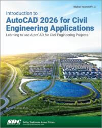 Introduction to AutoCAD 2026 for Civil Engineering Applications (ISBN: 9781630577513)
