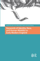 Keywords of Identity, Race, and Human Mobility in Early Modern England (ISBN: 9781041181781)