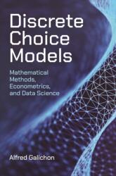 Discrete Choice Models. Mathematical Methods, Econometrics, and Data Science (ISBN: 9780691221809)