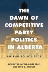 The Dawn of Competitive Party Politics in Alberta (ISBN: 9780774873482)