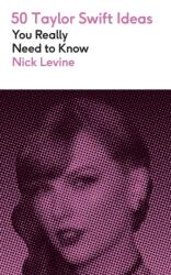 50 Taylor Swift Ideas You Really Need to Know (ISBN: 9781529451108)