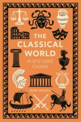 The Classical World in Bite-sized Chunks (ISBN: 9781789298741)
