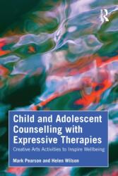 Child and Adolescent Counselling with Expressive Therapies (ISBN: 9781041138600)