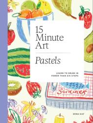 15-Minute Art Pastels - KAY ZENA (ISBN: 9781837836284)