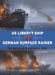 US Liberty Ship vs German Surface Raider (ISBN: 9781472868695)
