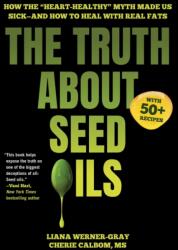 The Truth About Seed Oils (ISBN: 9781631441004)