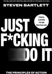 Just F*cking Do It - Steven Bartlett (ISBN: 9781529147506)