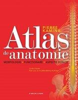 Atlas de anatomie. Morfologie. Functionare. Aspecte clinice - Pierre Kamina (2014)