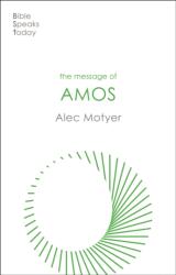 The Message of Amos (ISBN: 9781789744316)