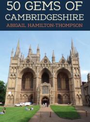 50 Gems of Cambridgeshire (ISBN: 9781445699561)
