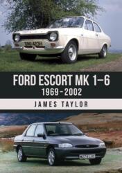 Ford Escort Mk 1-6 (ISBN: 9781398128262)