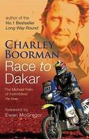 Race To Dakar - Charley Boorman (ISBN: 9780751538175)