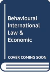 BEHAVIOURAL INTERNATIONAL LAW & ECONOMIC (ISBN: 9780198826231)