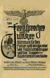 Der Fernsprecher Und Hilfsbuch Fur Die Nachrichtentruppe Und Die Truppennachrichtenverbande (ISBN: 9781783311187)