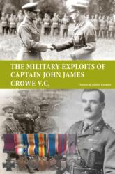 The Military Exploits of Captain John James Crowe V. C (ISBN: 9781908336620)