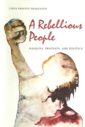 A Rebellious People-Basques Protests and Politics (ISBN: 9780874171730)