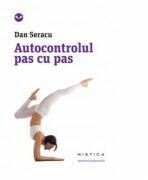 Autocontrolul pas cu pas - Dan Seracu (ISBN: 9786065798533)