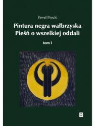 Pintura negra wałbrzyska. Cântec despre orice depărtare, vol. I (ISBN: 9788367910835)