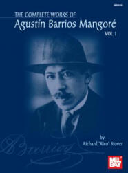 Complete Works of Agustin Barrios Mangore Vol. 1 - Agustin Barrios Mangore, Richard Stover (ISBN: 9780786624799)