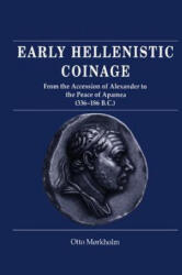 Early Hellenistic Coinage from the Accession of Alexander to the Peace of Apamaea (ISBN: 9780521395045)