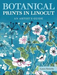 Botanical Prints in Linocut - Laura Sowerby (ISBN: 9780719844515)