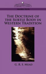 Doctrine of the Subtle Body in Western Tradition - G R S Mead (ISBN: 9781596053786)